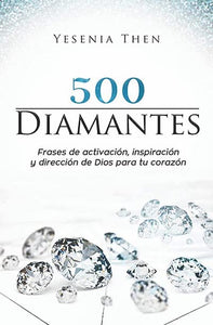 500 Diamantes: 500 frases de activación, inspiración y dirección de Dios para tu corazón (TD)