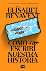 Cómo (no) escribí nuestra historia (Wattpad)