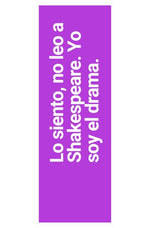 Separador: Lo siento, no leo a Shakespeare. Yo soy el drama