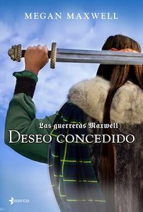 Deseo concedido (Las Guerreras Maxwell #1)