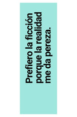 Separador: Prefiero la ficción porque la realidad me da pereza