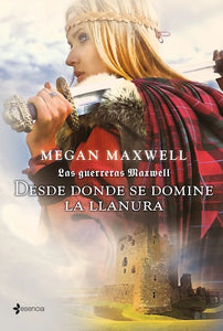 Desde donde se domine la llanura (Las Guerreras Maxwell #2)