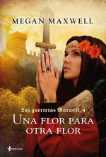Una flor para otra flor (Las Guerreras Maxwell #4)