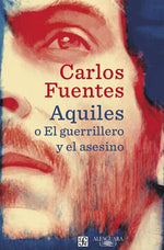 Aquiles o El guerrillero y el asesino
