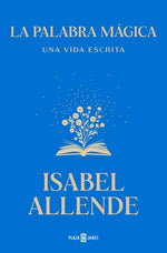 La palabra mágica: Una vida escrita
