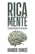 Rica mente: El juego interior de la riqueza