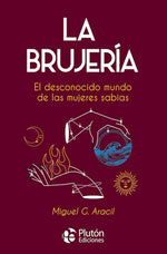 La brujería: El desconocido mundo de las mujeres sabias (BOL)