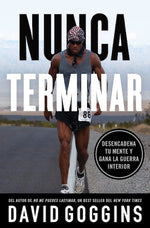 Nunca terminar: Desencadena tu mente y gana la guerra interior