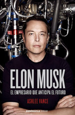 Elon Musk: El empresario que anticipa el futuro