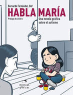 Habla María: Una novela gráfica sobre el autismo