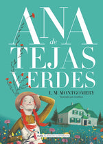 Ana de Tejas Verdes (Ana de Tejas Verdes #1) (Clásicos Ilustrados) (TD)