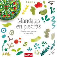 Mandalas en piedras: Diseños para inspirar a tu espíritu