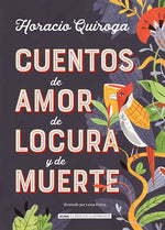 Cuentos de amor de locura y de muerte (Clásicos Ilustrados) (TD)