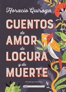 Cuentos de amor de locura y de muerte (Clásicos Ilustrados) (TD)