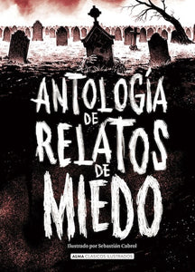 Antología de relatos de miedo (Clásicos Ilustrados) (TD)