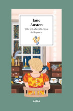Cargar imagen en el visor de la galería, Jane Austen: Vida privada en la época de Regencia (Petits Fours) (TD)
