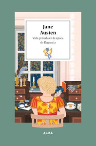 Jane Austen: Vida privada en la época de Regencia (Petits Fours) (TD)