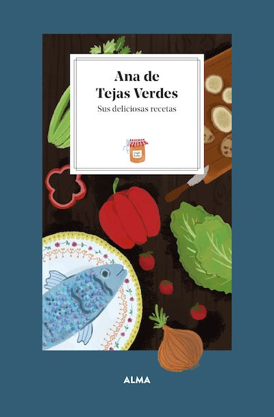Ana de Tejas Verdes: Sus deliciosas recetas (Petits Fours) (TD)