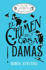 El crimen es cosa de damas (Cozy Mystery Juvenil) (BOL) (TD)