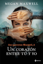 Un corazón entre tú y yo (Las Guerreras Maxwell #6)