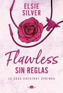 Flawless: Sin reglas (Chestnut Springs #1)