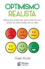 Optimismo realista: Reflexiones prácticas para afrontar con ánimo las dificultades de la vida (BOL)