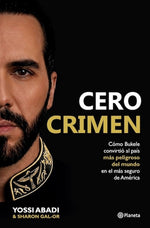 Cero crimen: Cómo Bukele convirtió al país más peligroso del mundo en el más seguro de América