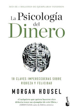 La psicología del dinero: 18 claves imperecederas sobre riqueza y felicidad (BOL)