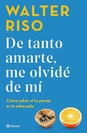 De tanto amarte, me olvidé de mí: Cómo saber si tu pareja es la adecuada
