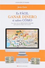 Es fácil ganar dinero, si sabes cómo