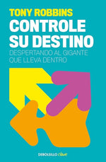 Controle su destino: Despertando al gigante que lleva dentro (BOL)