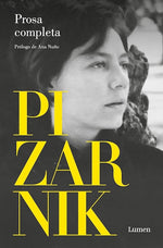 Alejandra Pizarnik: Prosa completa