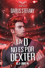 La D no es por Dexter (Wattpad)