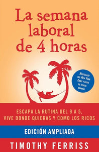 La semana laboral de 4 horas (Edición ampliada)