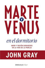Marte y Venus en el dormitorio: Amor y pasión duraderos en la vida de la pareja (BOL)
