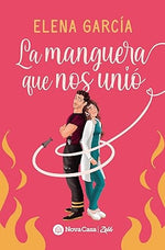La manguera que nos unió (Wattpad)