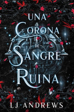 Una corona de sangre y ruina (Una maldición de sombras y espinas #3)
