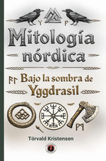 Mitología nórdica: Bajo la sombra de Yggdrasil (Crónicas del Espíritu Humano #2) (DGE)