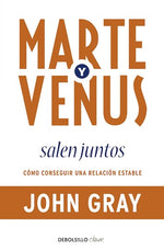Marte y Venus salen juntos: Cómo conseguir una relación estable (BOL)