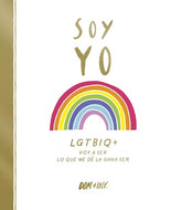 Soy yo: LGTBIQ+ Voy a ser lo que me dé la gana ser