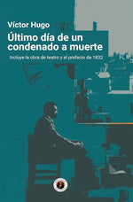 Último día de un condenado a muerte (Incluye la obra de teatro) (DGE)