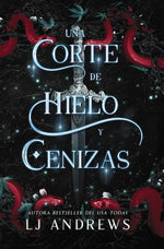 Una corte de hielo y cenizas (Una maldición de sombras y espinas #2)