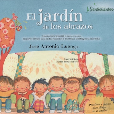 El jardín de los abrazos: Cuento para prevenir el acoso escolar (TD)