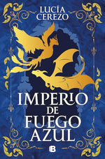 Imperio de fuego azul (Saga Fénix & Dragón #1)