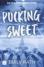 Pucking Sweet: Sin estrategia para el amor