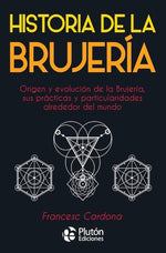 Historia de la brujería: Origen y evolución de la Brujería, sus prácticas y particularidades alrededor del mundo (BOL)