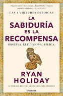 La sabiduría es la recompensa (Las 4 virtudes estoicas)