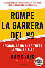 Rompe la barrera del no: 9 principios para negociar como si te fuera la vida en ello