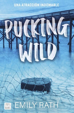 Pucking Wild: Una atracción indomable