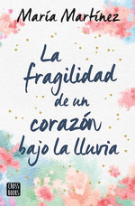 La fragilidad de un corazón bajo la lluvia